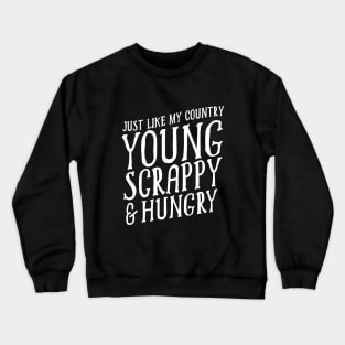 young scrappy and hungry Crewneck Sweatshirt